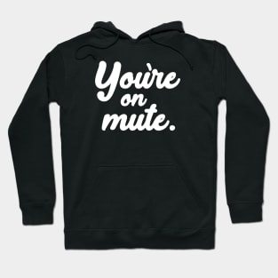 You're on mute. Hoodie